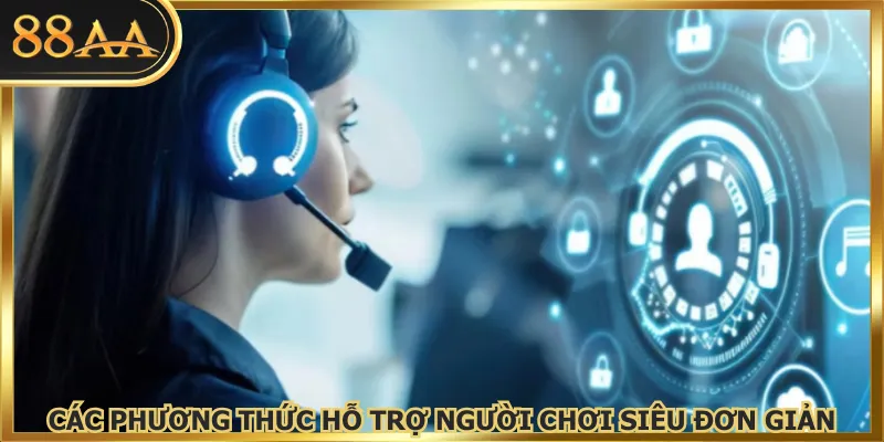 Các phương thức hỗ trợ người chơi siêu đơn giản