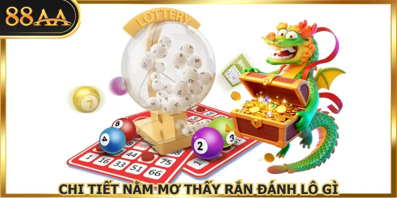 Chi tiết nằm mơ thấy rắn đánh lô gì