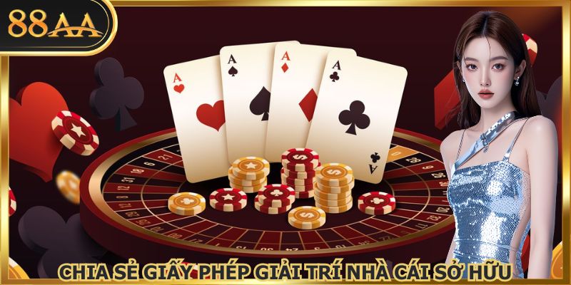 Chia sẻ giấy phép giải trí 88AA sở hữu