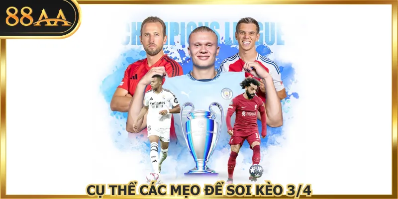 Cụ thể các mẹo để soi kèo 3/4