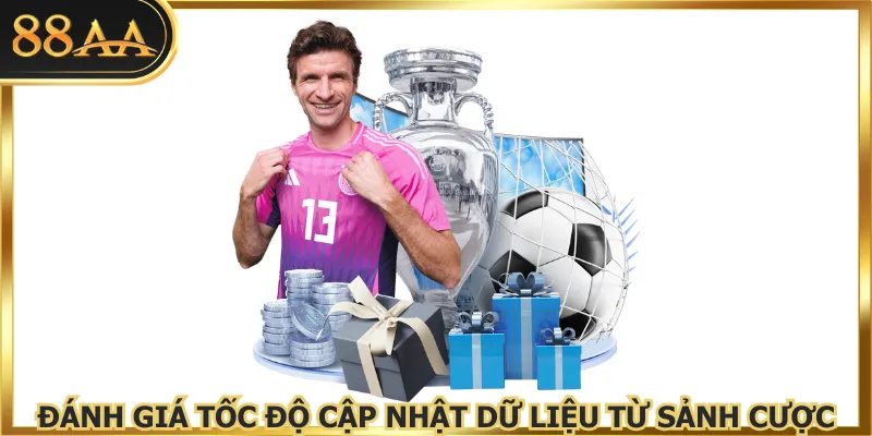 Đánh giá tốc độ cập nhật dữ liệu từ sảnh cược