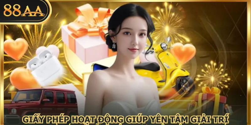 Giấy phép giúp hội viên yên tâm tham gia giải trí