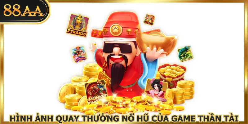 Hình ảnh quay thưởng nổ hũ của game thần tài