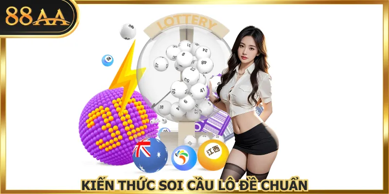Kiến thức soi cầu lô đề chuẩn