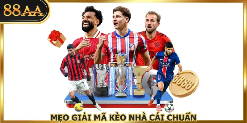Mẹo giải mã kèo nhà cái chuẩn