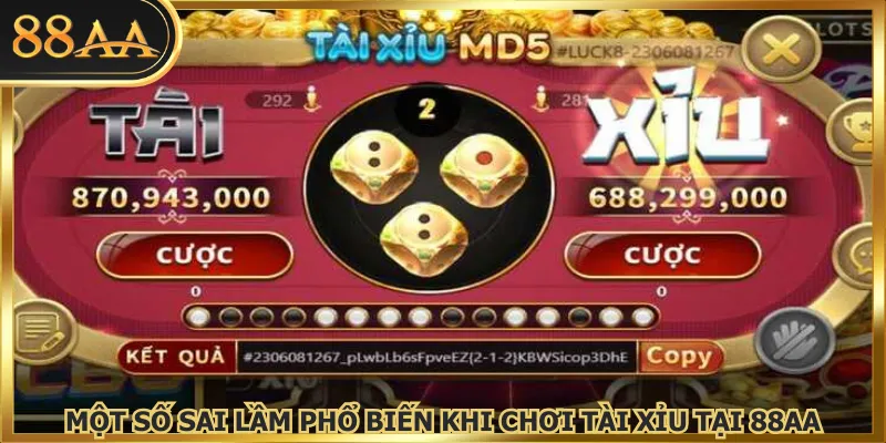 Một số sai lầm phổ biến khi chơi tài xỉu tại 88AA