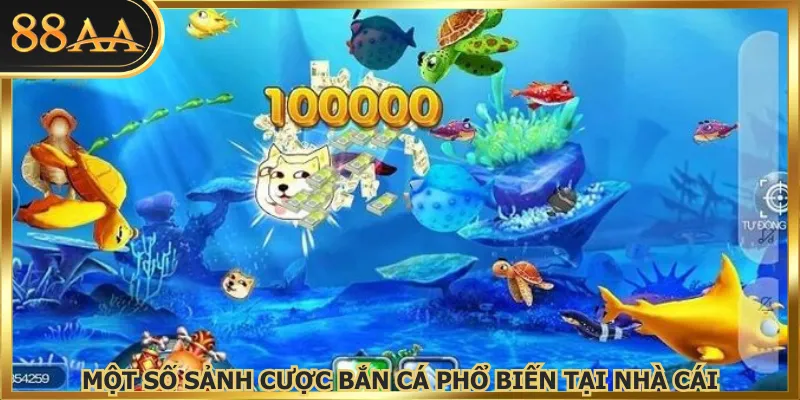 Một số sảnh cược bắn cá phổ biến tại nhà cái