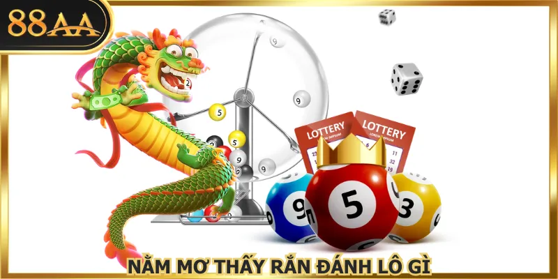 Nằm Mơ Thấy Rắn Đánh Lô Gì Để Đón Lộc Lá Siêu Khủng