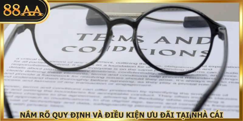 Nắm rõ quy định và điều kiện ưu đãi tại nhà cái