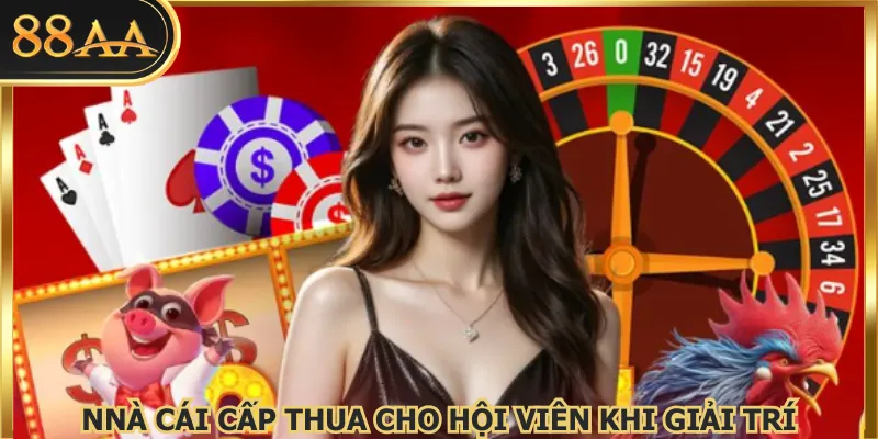 Nhà cái trợ cấp thua kịp thời cho anh em tham gia thỏa thích
