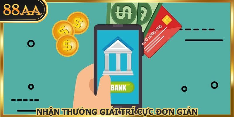 Nhận thưởng giải trí cực đơn giản