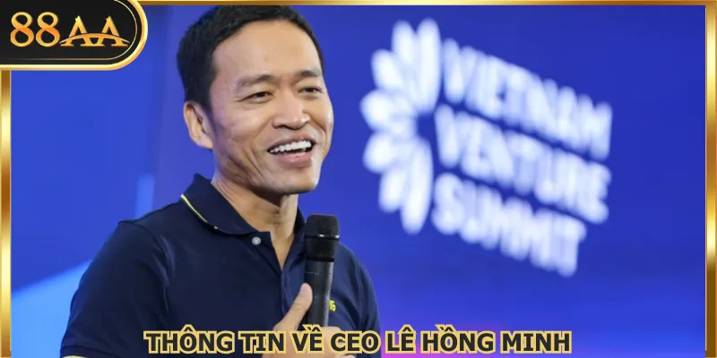 Thông tin về CEO Lê Hồng Minh 