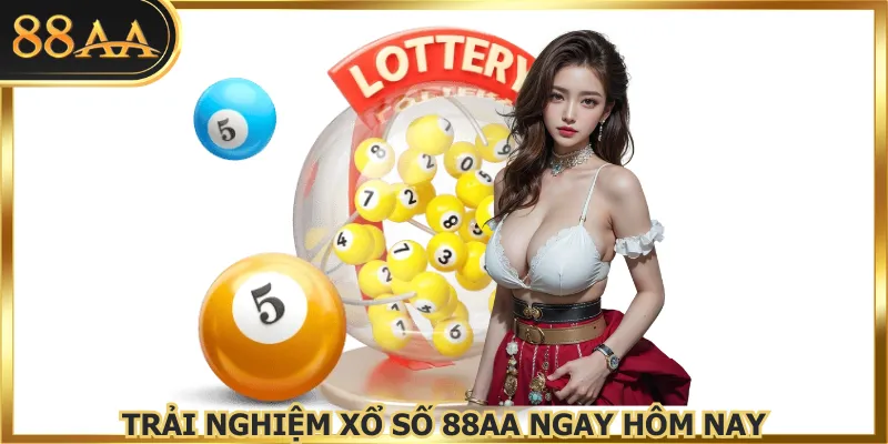 Trải nghiệm xổ số 88AA ngay hôm nay