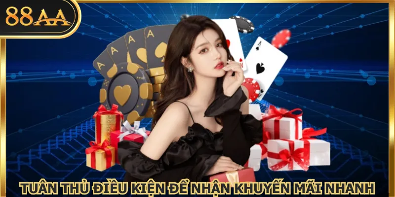 Tuân thủ điều kiện nhà cái đưa ra để nhận khuyến mãi nhanh chóng 